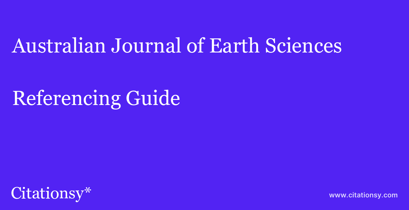 cite Australian Journal of Earth Sciences  — Referencing Guide
